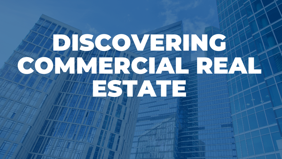 Discovering Commercial Real Estate