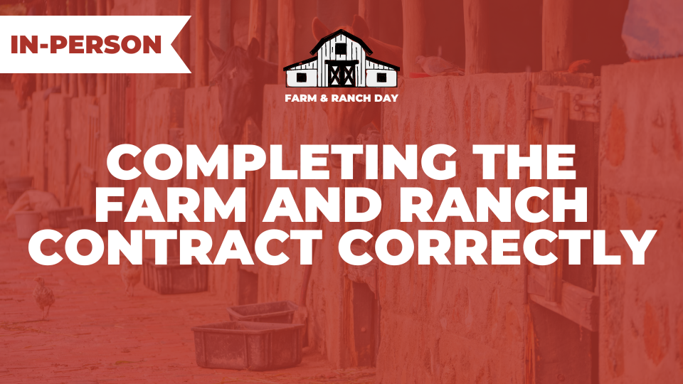 InPerson Completing the Farm & Ranch Contract Correctly